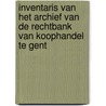Inventaris van het archief van de Rechtbank van koophandel te Gent by Paul Drossens