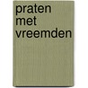Praten met vreemden door Kio Stark