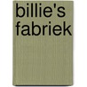 Billie's Fabriek door Wally De Doncker