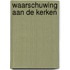 Waarschuwing aan de kerken