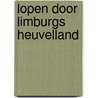 Lopen door Limburgs Heuvelland by Rutger Burgers