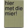 Hier met die mier! by Chris Naylor-Ballesteros