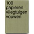 100 papieren vliegtuigen vouwen
