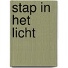 Stap in het licht door Yvonne Alefs