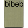 Bibeb by Roos Menkhorst