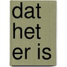Dat het er is by Sanne Thomas