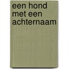 Een hond met een achternaam by Eva van Baar