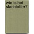 Wie is het slachtoffer?