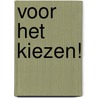 Voor het kiezen! door Lynette de Ruijter