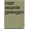Naar waarde gewogen door Claartje Bunnik