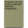 Evaluatie van het project regionale allianties Haaglanden door Sven Oostrik