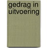 Gedrag in uitvoering door Mariette Huizinga