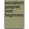 Socratisch gesprek voor beginners door Marlou van Paridon