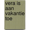 Vera is aan vakantie toe by Marjolein Bastin