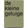 De kleine getuige by Jilliane Hoffman