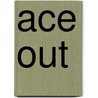 Ace out by Unknown