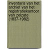Inventaris van het archief van het Registratiekantoor van Zelzate (1837-1982) door Quinten Van Gorp