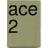 Ace 2