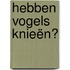 Hebben vogels knieën?