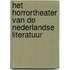 Het horrortheater van de Nederlandse literatuur