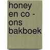 Honey en Co - Ons bakboek door Sarit Packer