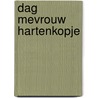 Dag mevrouw Hartenkopje door Ina Wijnberg