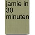 Jamie in 30 minuten