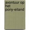 Avontuur op het pony-eiland by Knister