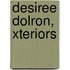 Desiree Dolron, Xteriors