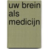 Uw brein als medicijn door David Servan-Schreiber