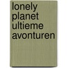 Lonely Planet Ultieme avonturen door Lonely Planet
