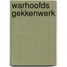 Warhoofds gekkenwerk door Alain Delmotte