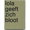 Lola geeft zich bloot by Rachel Gibson