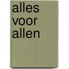 Alles voor allen door Huub Oosterhuis