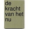 De kracht van het NU door Eckhart Tolle