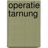 Operatie Tarnung door Volkert Greveling