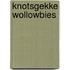 Knotsgekke Wollowbies