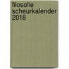 Filosofie Scheurkalender 2018 by (red.)