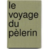 Le voyage du pèlerin door A.C.H. van Vuuren
