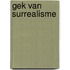 Gek van surrealisme