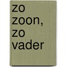 Zo Zoon, zo Vader door Bradley Jersak