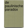 De Paulinische paradox door 119 Ministries Nederland