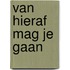 Van hieraf mag je gaan