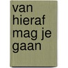 Van hieraf mag je gaan by Peter Adriaenssens