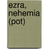 Ezra, Nehemia (POT)