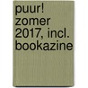 PUUR! Zomer 2017, incl. Bookazine by Unknown