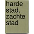 Harde stad, zachte stad