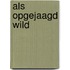 Als opgejaagd wild