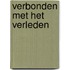 Verbonden met het verleden