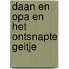 Daan en opa en het ontsnapte geitje by Alianna Dijkstra